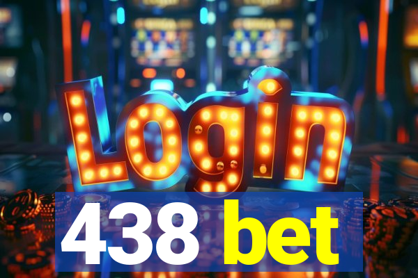 438 bet